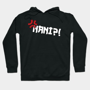 Nani! What? Funny Omae Wa Meme Japanese anime NANI Hoodie